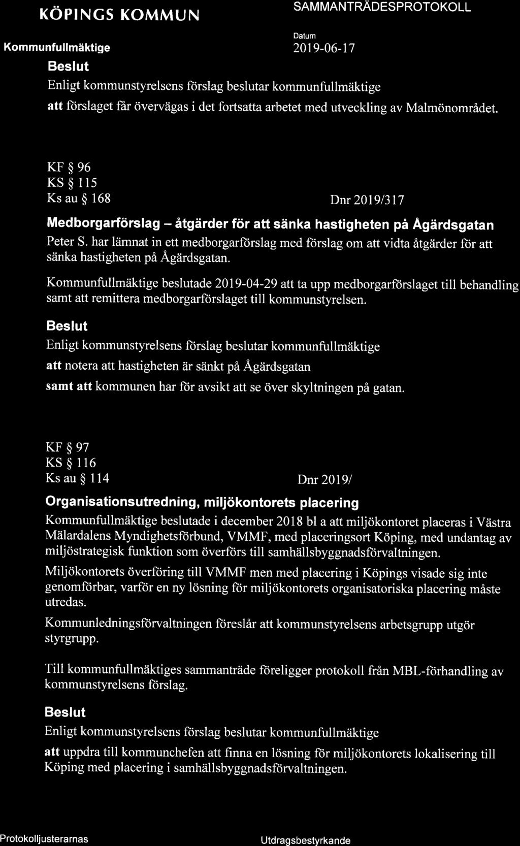 röpincs KoMMUN Kommunfullmäktige SAM MANTRROCS P NOTOKOLL att ftirslaget får övervägas i det fortsatta arbetet med utveckling av Malmönområdet.