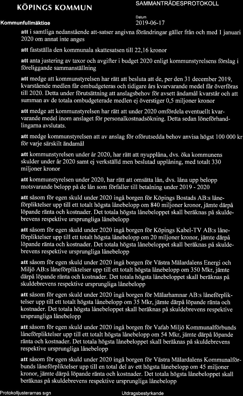 röpings KoMMUN Kommunfullmäktioe SAM MANTRROES P ROTOKOLL Detum 20t9-06-t7 att i samtliga nedanstående att-satser angivna ftirändringar gäller från och med I januari 2020 om annat inte anges att