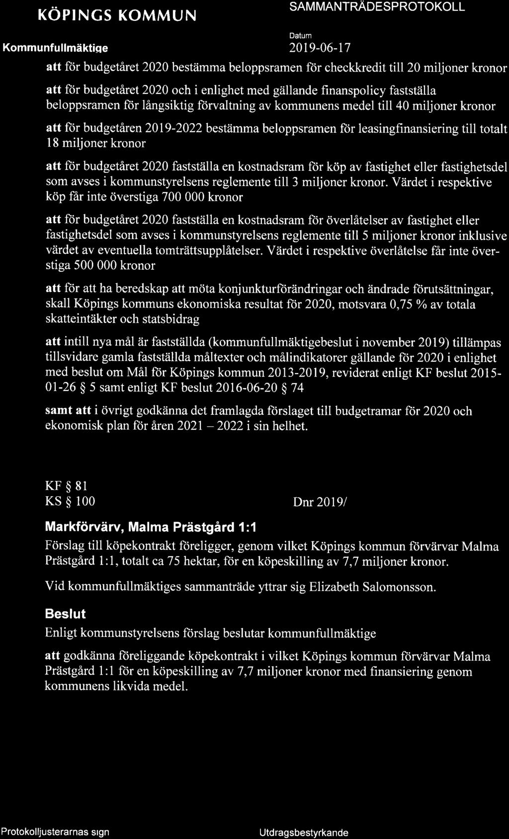 + röpings KoMMUN SAM MANTRADESP ROTOKOLL 2019-06-t7 att för budgetåret 2020 bestamma beloppsramen för checkkredit till 20 miljoner kronor att flor budgetåret 2020 och i enlighet med gällande