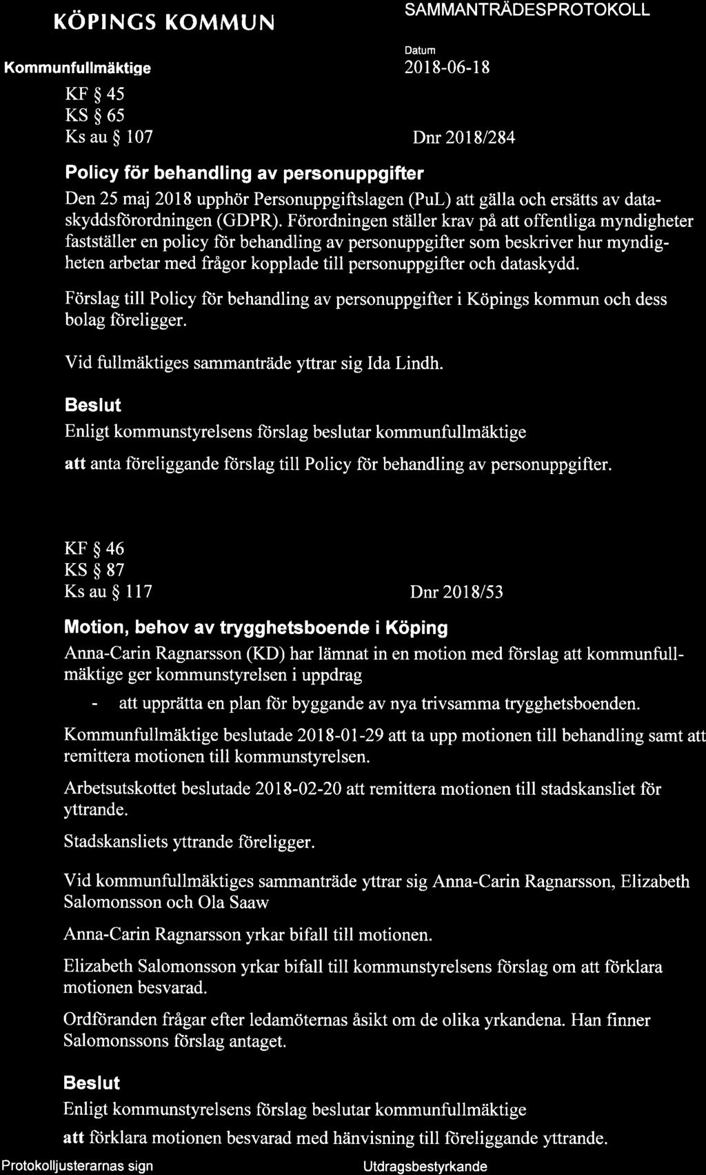+ röpings KoMMUN Kommunfullmäktige SAM MANTRAoTS pnotokoll KF$4s KS$6s Ks au Q 107 Drtr 20181284 Policy för behandling av personuppgifter Den 25 maj 2018 upphör Personuppgiftslagen (PuL) att gälla