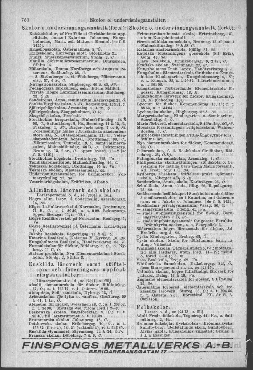 750 Skolor o. undervisningsanstalter. Skolor o. u nder v isn iugsane tal t.tforts.): Skolor o. undervisningsanstalt. (forts.