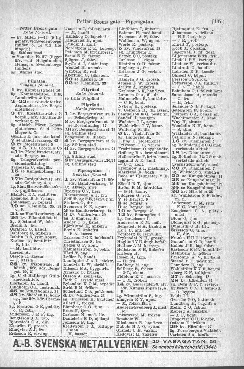 , Petter Brems gata Kat:a /örsaml. - kv. Milen 9-14 (9 Iiggerllfv. vld Svedeuborgslunden o. 14 vid Blekingeg.) äg. Sthlm. stad - Van der Huff7 (Iigger äfv. vid Helgalunden, Helgag. o. Svedenborgslunden) A.
