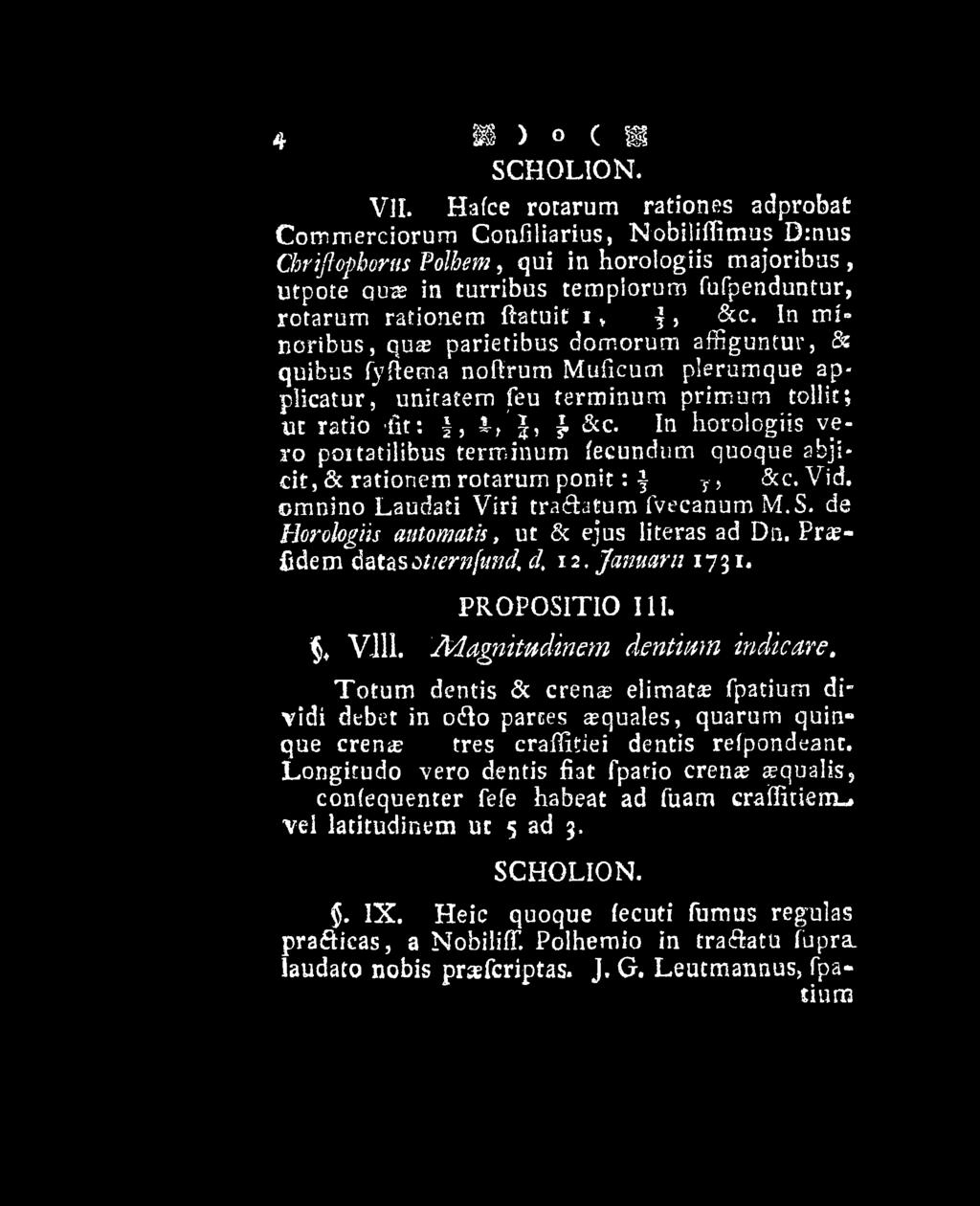 In horologiis vero portatilibus terminum fecundum quoque abjicit, & rationem rotarum ponit: f y, &c. Vid. omnino Laudati Viri tradatum fvecanum M.S.