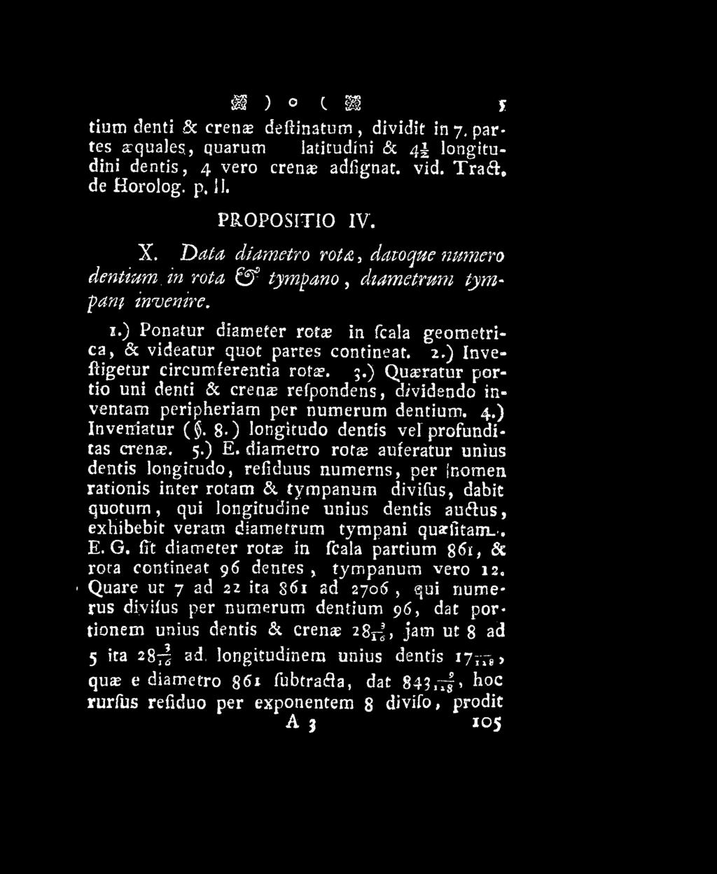 diametro rots auferatur unius dentis longitudo, refiduus numerns, per jnomen rationis inter rotam & tympanum divifus, dabit quoturn, qui longitudine unius dentis auftus, exhibebit veram
