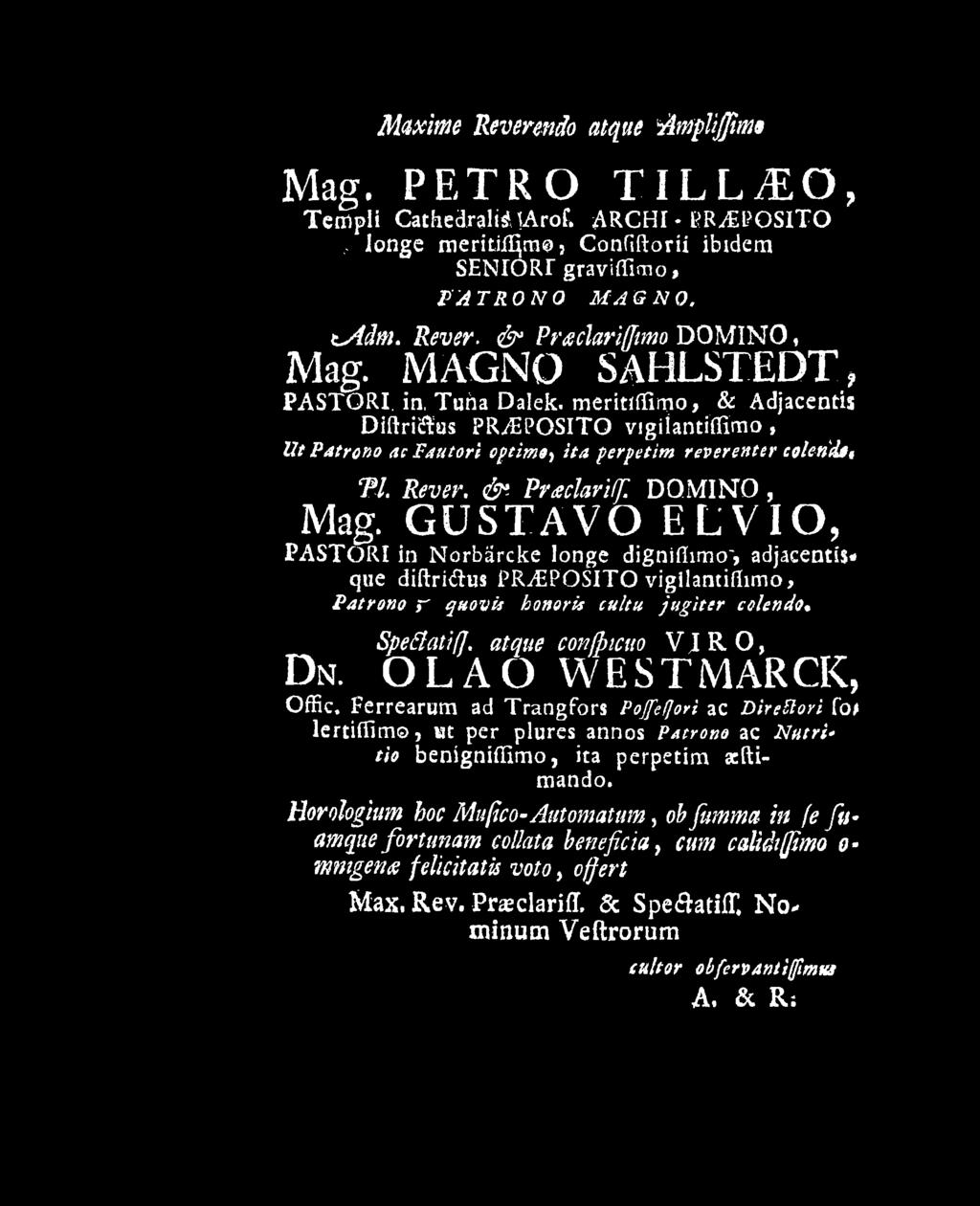 Patrono F quovis honoris cultu ju g ite r colendo, Speflatifj. atque confftictio V J R O, Dn. o l a o westmarck, Offic.