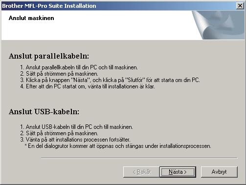 Prllell Windows 18 Anslut prllellkeln Gör ett v följnde: Användre v Windows 2000 Professionl klickr på Näst. Anslut mskinen direkt till din dtor.