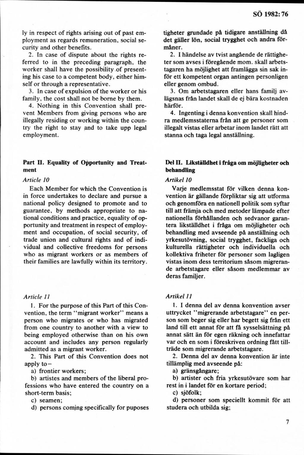 ly in respect of rights arising out of past employment as regards rem uneration, social security and other benefits. 2.