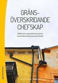 Gränsöverskridande chefskap : arbete över organisatoriska gränser i människonära tjänsteverksamheter PDF ladda ner LADDA NER LÄSA Beskrivning Författare: Jan E Persson.