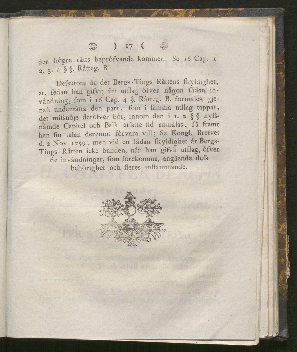 @ ) 17 ( ; <yjs* der högre råtts bepröfvande kommer. Se 16 Cap. 1. 2. 3. 4. Råtteg. B.