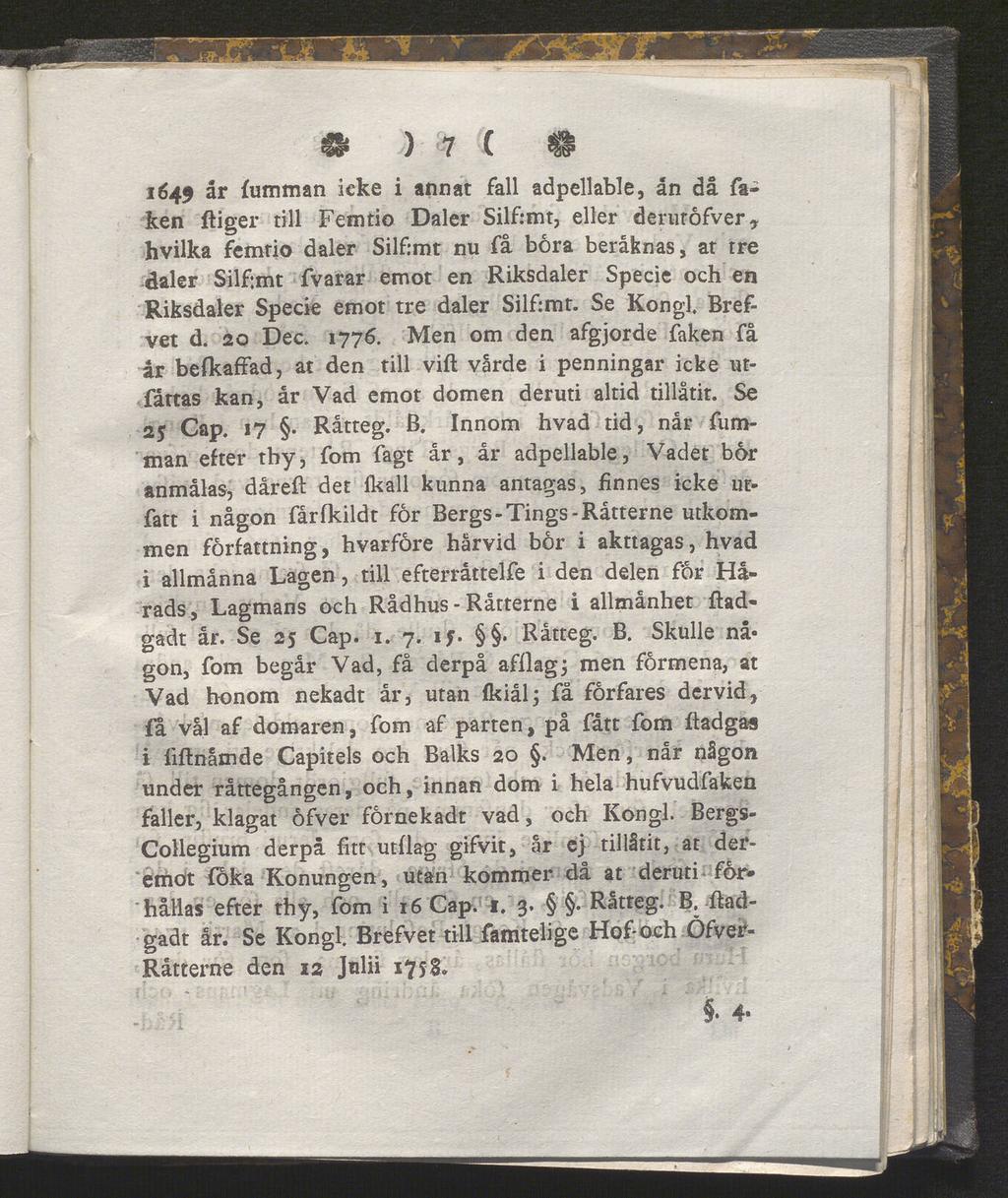 ) 7 ( & 1649 är fumman icke i annat fall adpellable, ån då faken ftiger till Femtio Daler Silfimt, eller derurofver, Silf:mt nu få böra beråknas, at tre hvilka femtio daler daler Silfimt fvarar emot