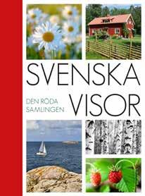 SENASTE NYTT SENASTE NYTT SENASTE NYTT SVENSKA VISOR den röda samlingen Svenska visor den röda samlingen är en revidering av vår populära och storsäljande visbok.