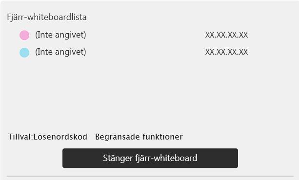 Kontrollerar status för den fjärrstyrda whiteboardtavlan Kontrollerar status för den fjärrstyrda whiteboardtavlan När du trycker på ikonen Dela, under en fjärrstyrd whiteboardsession kan du
