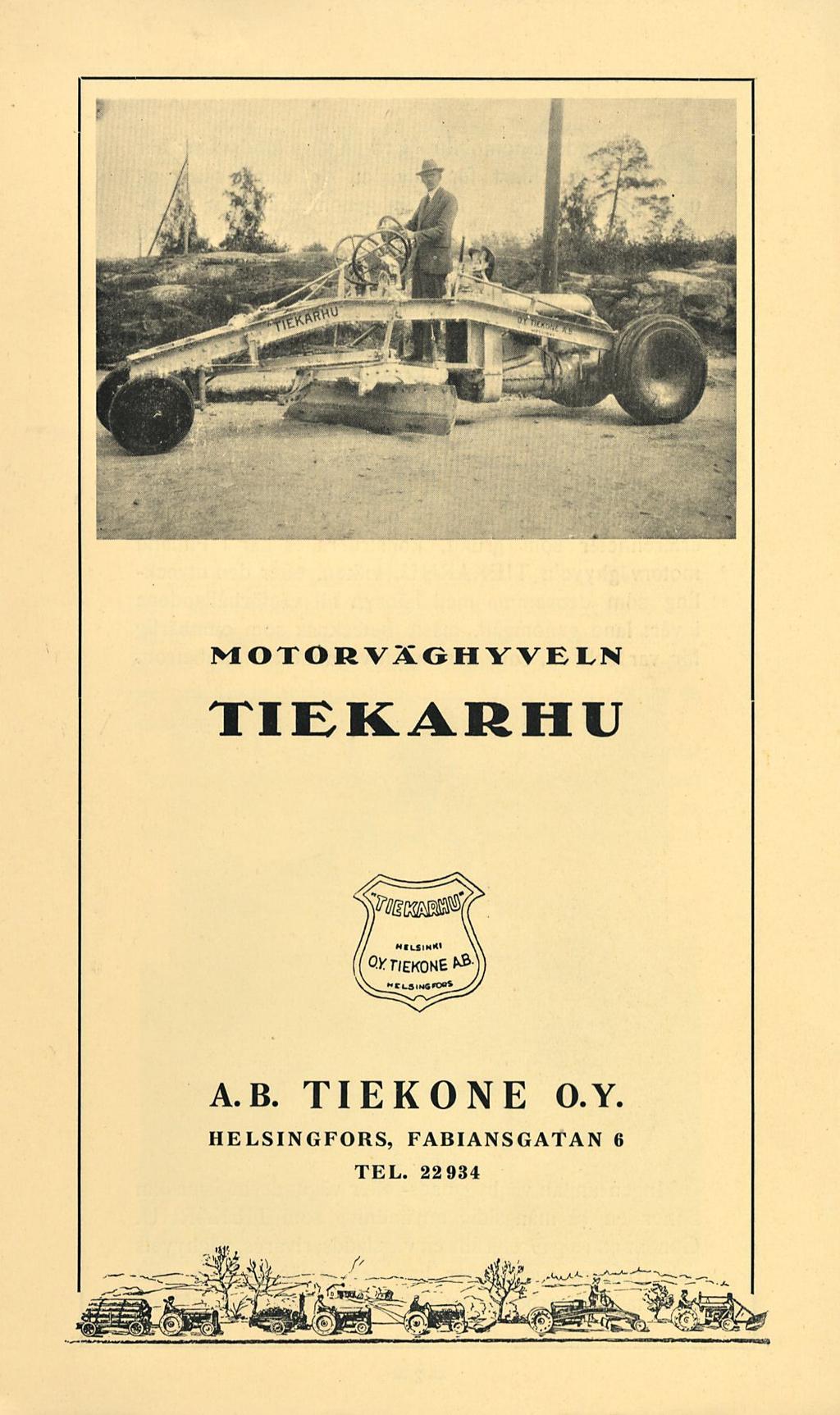 MOTORVÄGHYVELN TIEKARHU A.B. TIEKONE O.