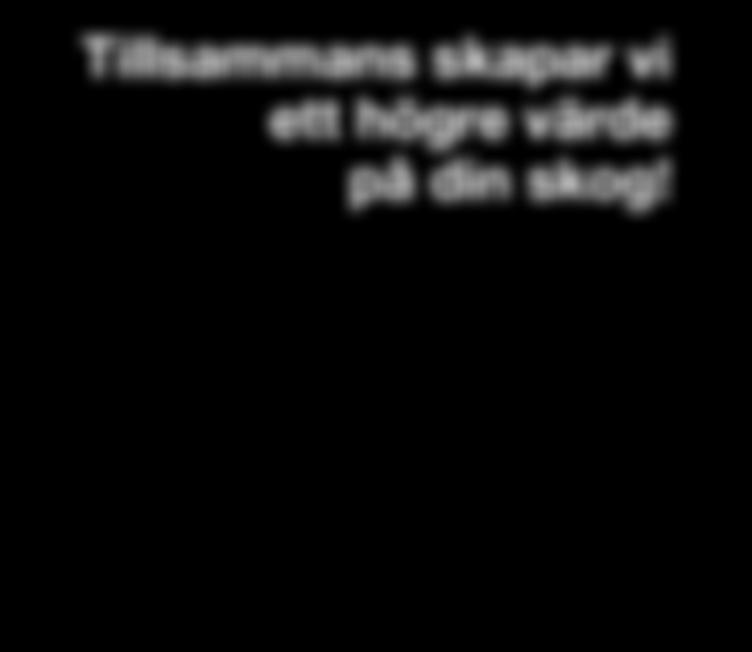 240g 10:- /st Teckna Norrskogs hållbarhetsavtal Träkronan så kan vi till sammans optimera din skog och avkastning för ett långsiktigt