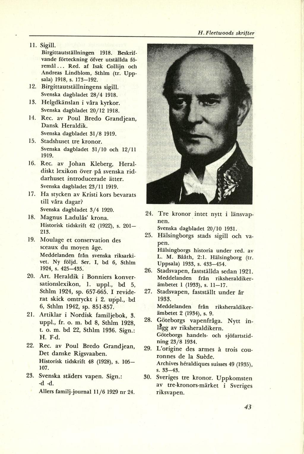 H. Fleetwoods skrifter 11. ll. Sigill. Birgittautstallningen BirgittautstalIningen 1918. Beskrifvande forteckning Orteckning ofver utstallda foremål rem~1... Red.