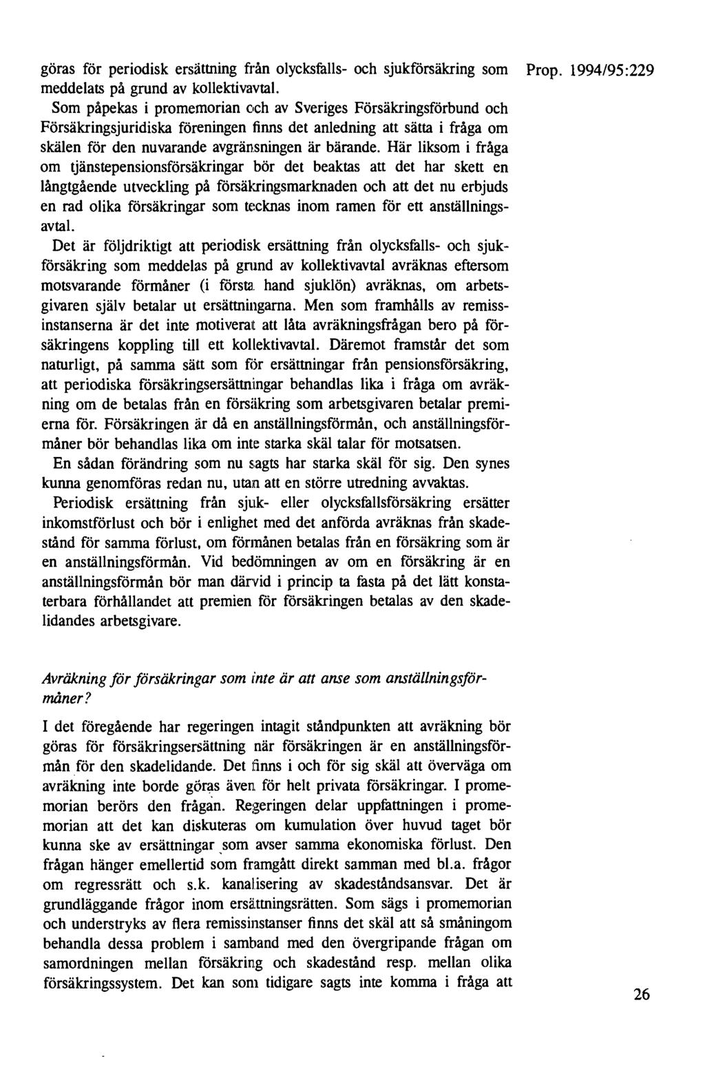 göras för periodisk ersättning från olycksfalls- och sjukförsäkring som Prop. 1994/95:229 meddelats på grund av kollektivavtal.