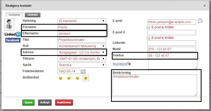 Kontaktöverföring Kontaktöverföring sker i samband med kundöverföring Fält/Uppgift Namn Adress Information Förnamn och efternamn från Visma Severa