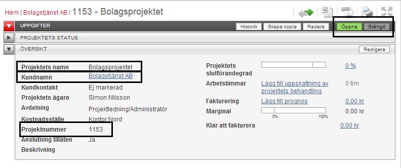 Projektöverföring Fält/Uppgift Information Kundnamn Kundnummer Projektnamn Projektnummer Startdatum Slutdatum Krävs för att projektet ska kunna föras över