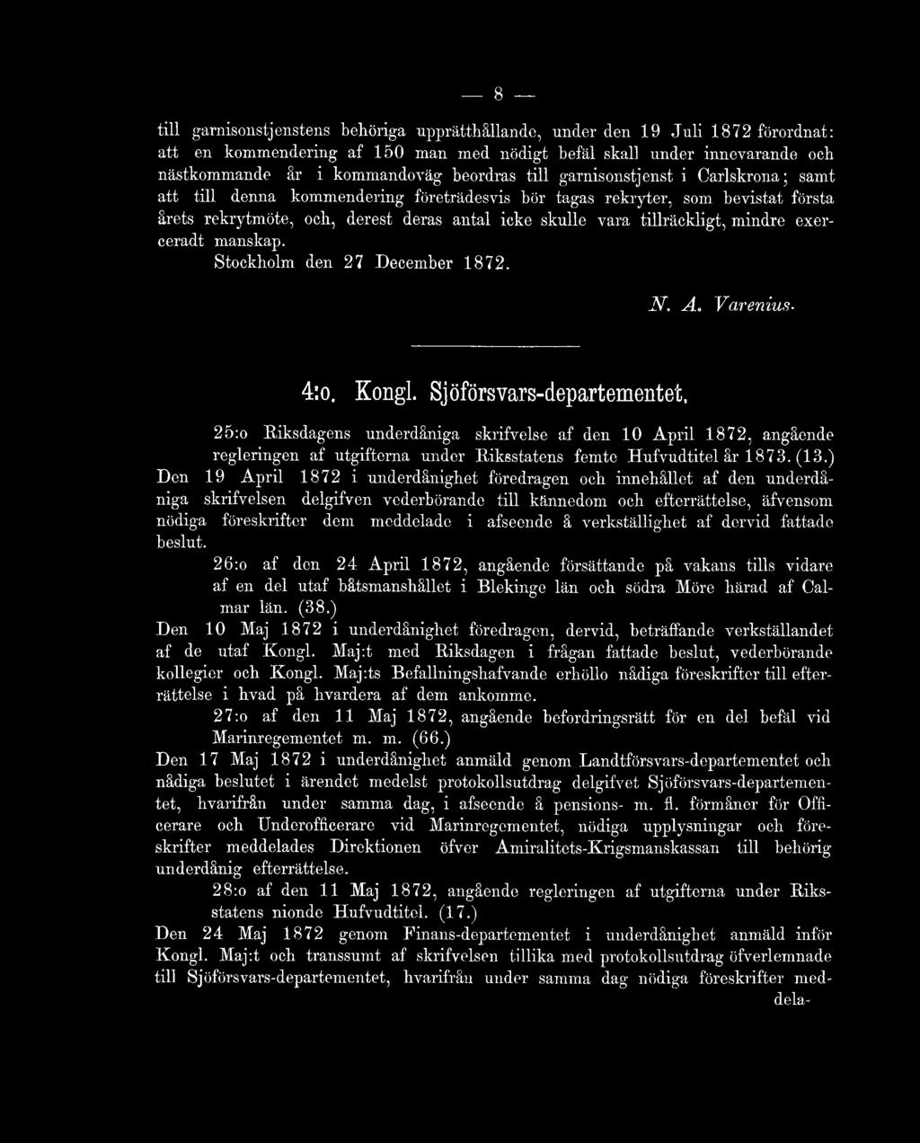 tillräckligt, mindre exerceradt manskap. Stockholm den 27 December 1872. JV. A. Varenius- 4:o. Kongl.