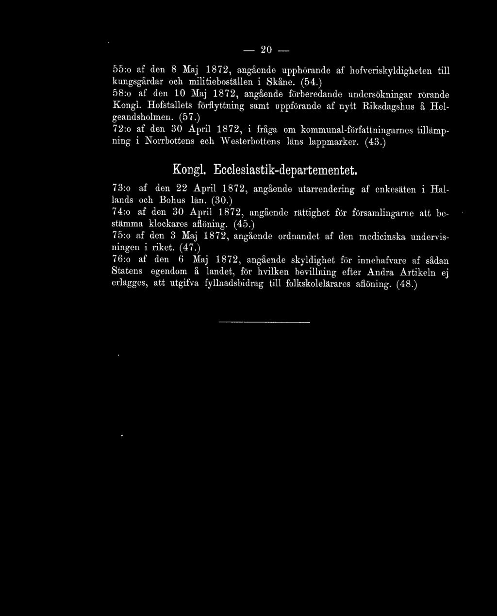 ) 72:o af den 30 April 1872, i fråga om kommunal-författningarnes tillämpning i Norrbottens ech Westerbottens läns lappmarker. (43.) Kongl, Ecclesiastik-departementet.