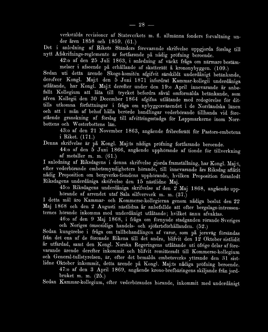 Juli 1863, i anledning af väckt fråga om närmare bestämmelser i afseende på erhållande af skatterätt å krononybyggen. (109.