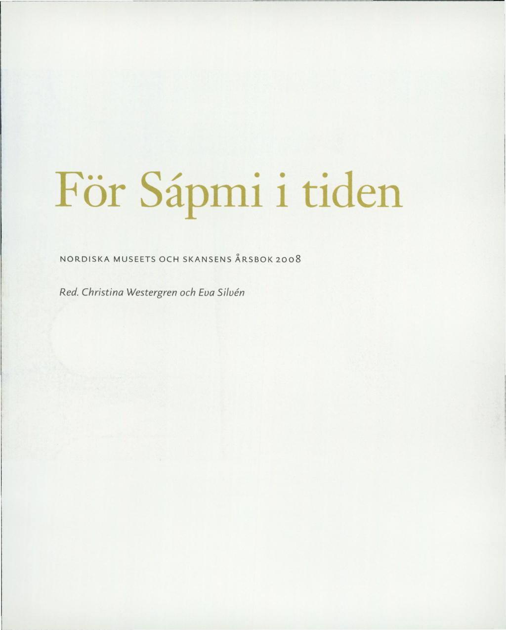 För Säpmi i tiden NORDISKA MUSEETS OCH SK A N S EN S Å