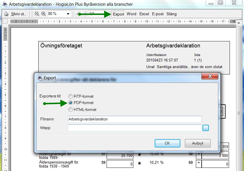 Aveny Hogia PA Nyhetsbrev 3/2015 Sid: 4 Tips Om du vill spara undan rapporterna på fil väljer du Export och därefter till vilket format t ex till PDFformat.