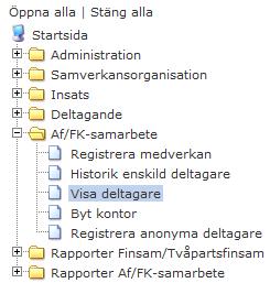 10.2 Visa deltagare Kontoret (arbetsförmedling eller kontor) har eller har haft minst en deltagare med registrerad medverkan i Af/FK-samarbete i SUS.