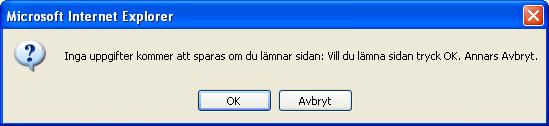 Klickar du på knappen Avbryt lämnar du sidan utan att spara någon information och förflyttas till sidan du var på innan, alternativt till SUS startsida.