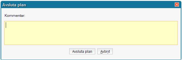 plan. En kommentar kan skrivas till varför planen