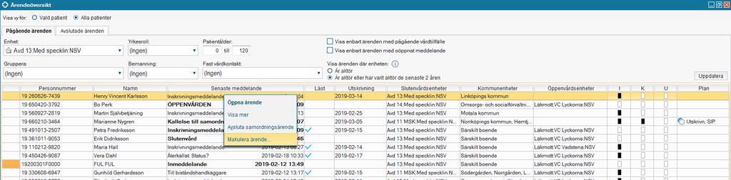 11 Makulera ärende Ett ärende som är felaktigt registrerat kan makuleras.