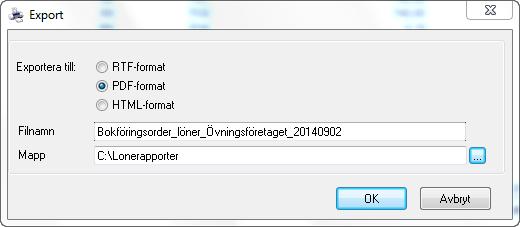 efter eget  Det gäller de filer som skapas vid Utskrift på bildskärm och vidare export