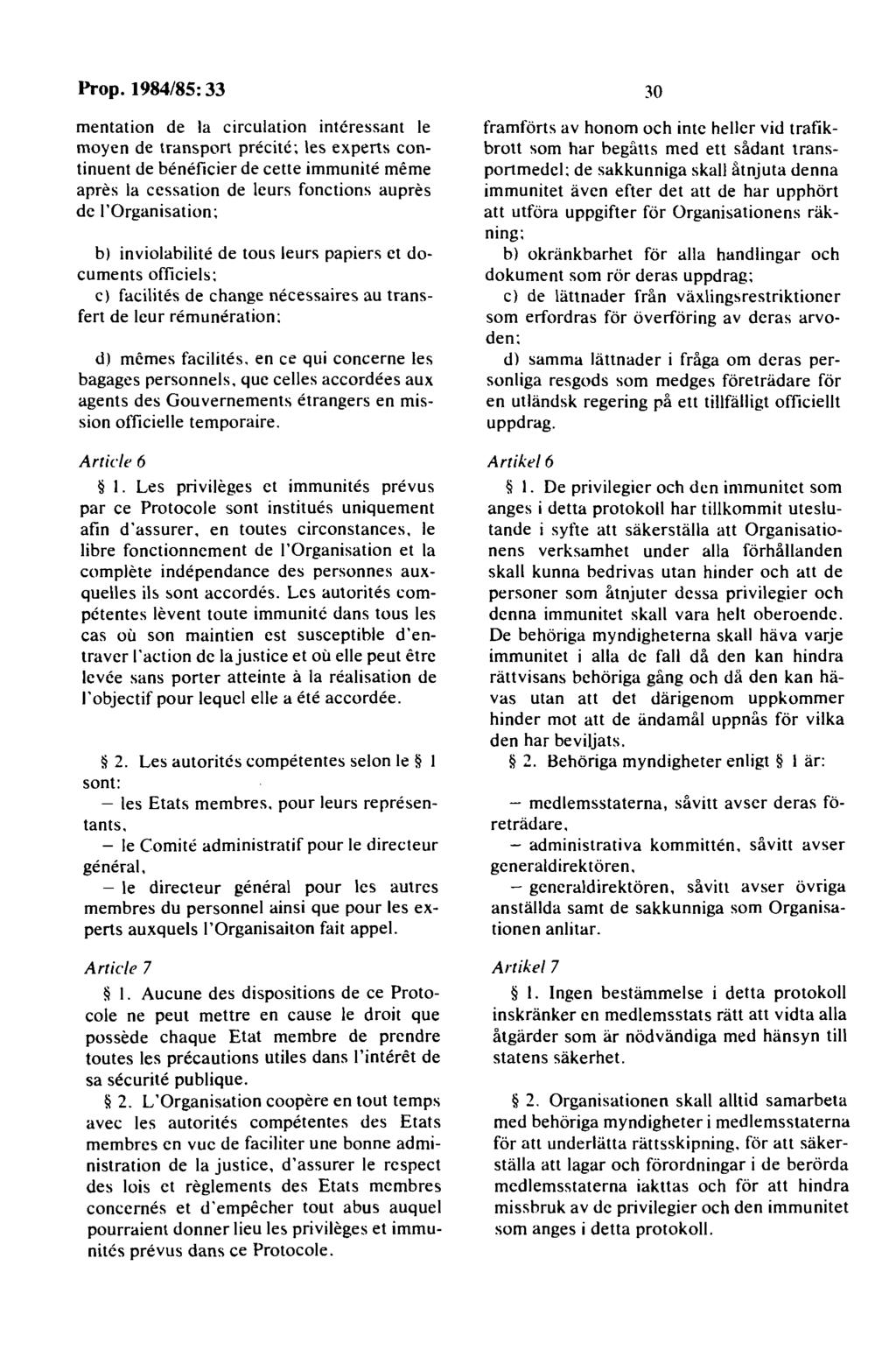 mentation de la circulation intcressant le moyen de transport precitc; les experts continuent de beneficier de cette immunite meme apres la ccssation de lcurs fonctions aupres de!