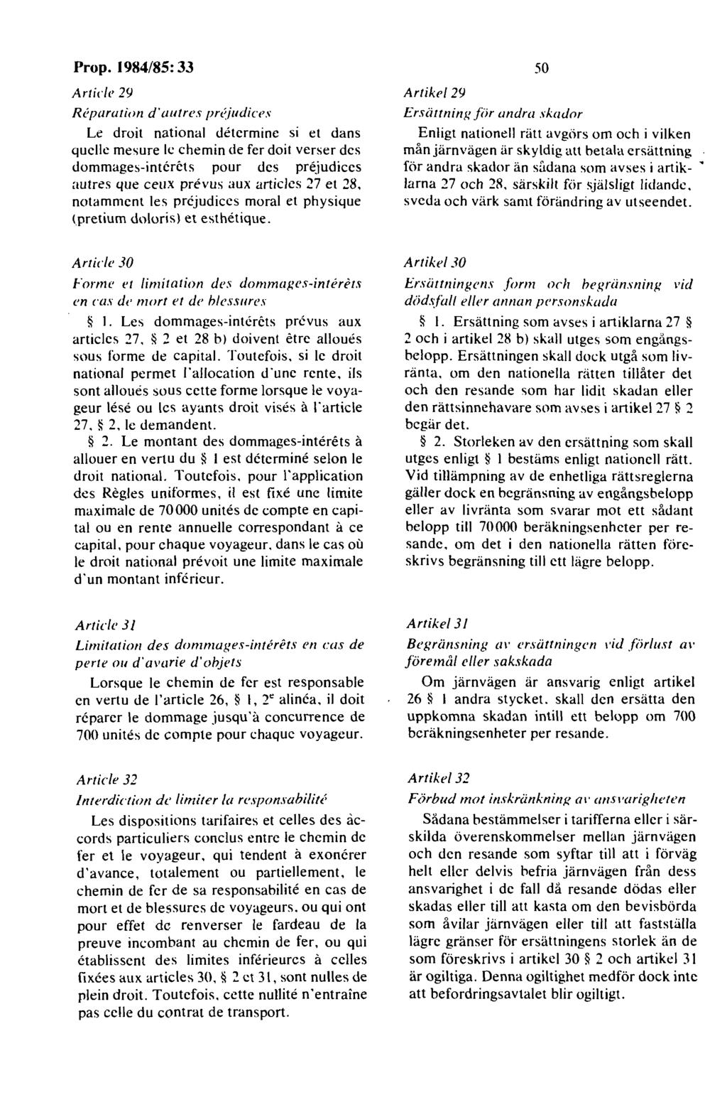 Artide 29 Rl'paration d'autres pn'iudices Le droit national determinc si et dans quelle mesure le chemin de fer doit verser dcs dommages-intcrcts pour <les prejudices ;wtres que ceux prevus aux