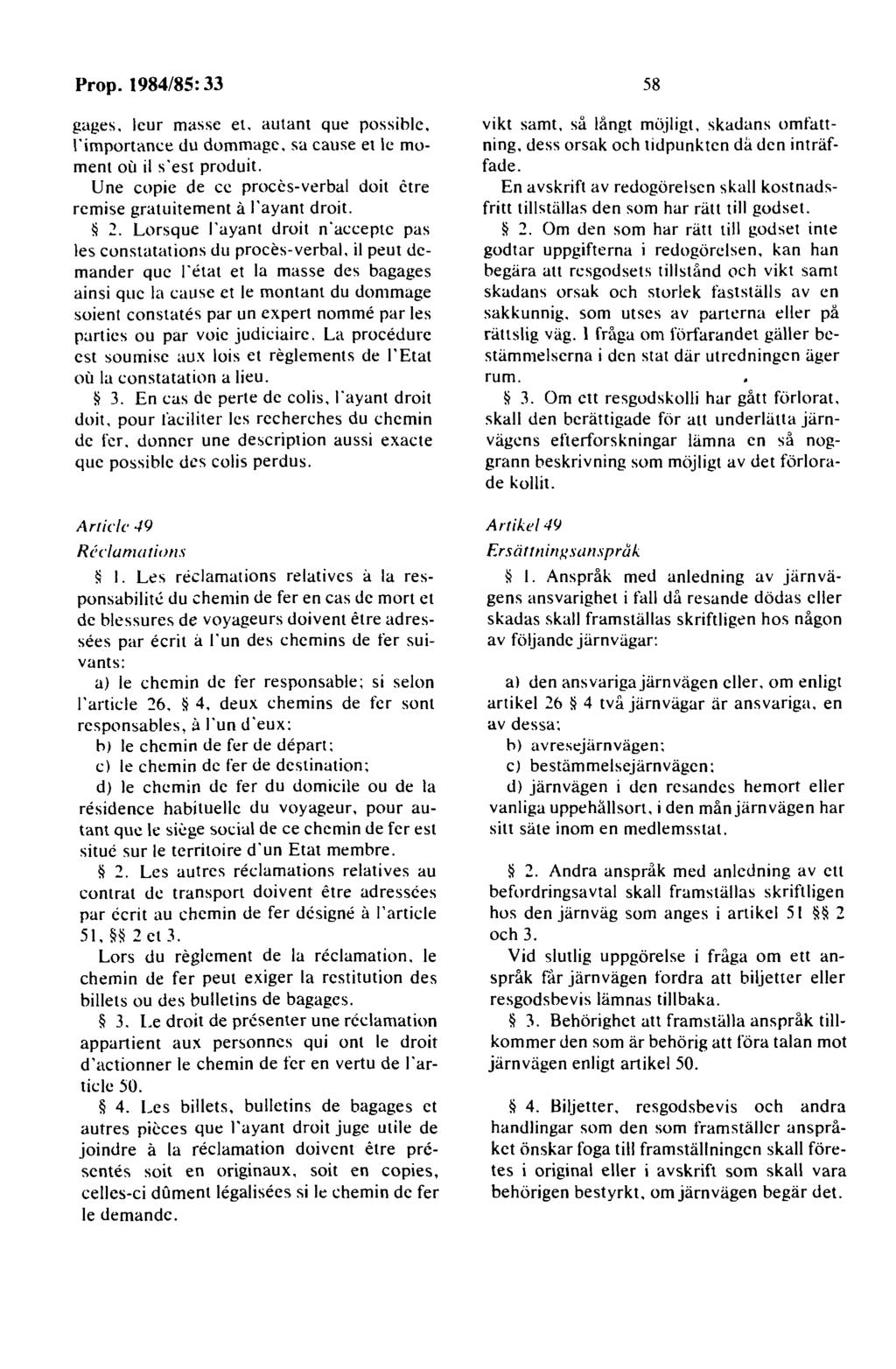 gages. leur masse et. autant que possible. l'importam:e du dummage. sa cause et le mo ment oi1 il s 'est produit. Une copie de ce proces-verbal doit ctre remise gratuitement å l'ayant droit. 2.