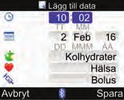 8 3 Hantera dina data 1 2 3 4 5 6 1. Inmatningsfält för tid Kan inte ställas in så att det ligger i framtiden 2. Inmatningsfält för datum Kan inte ställas in så att det ligger i framtiden 3.