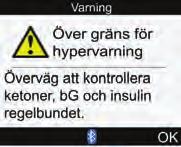 Om ditt blodsockerresultat ligger under hypovarningsgränsen visar mätaren meddelandet Under gräns för hypovarning.