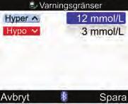 Ändra mätarinställningarna 9 4 Hypo (undre nivå): Välj inmatningsfältet Hypo och tryck på. Ställ in värdet och tryck på. Välj Spara.