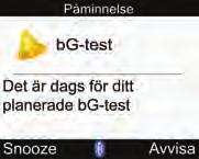 10.3 Påminnelselarm: bg-test, Övrigt Påminnelser på mätaren 10 Användning av påminnelselarm för bg test är ett bra sätt att påminna dig om att testa blodsockret.