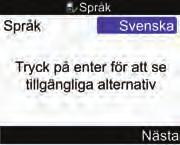 Slutföra installationsprogrammet 1 2 3 Komma igång 3 Tryck på. Mätaren piper och visar Accu Chek fönstret i några sekunder. Om du vill behålla det förinställda språket, välj Nästa.