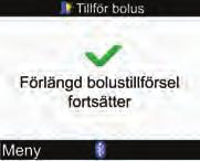 Tillföra en bolus 6 9 Förlängd bolus För att återgå till fönstret Bolusråd innan bolustillförseln startas, välj Bakåt. Välj inmatningsfältet Duration och tryck på för att ändra durationen.