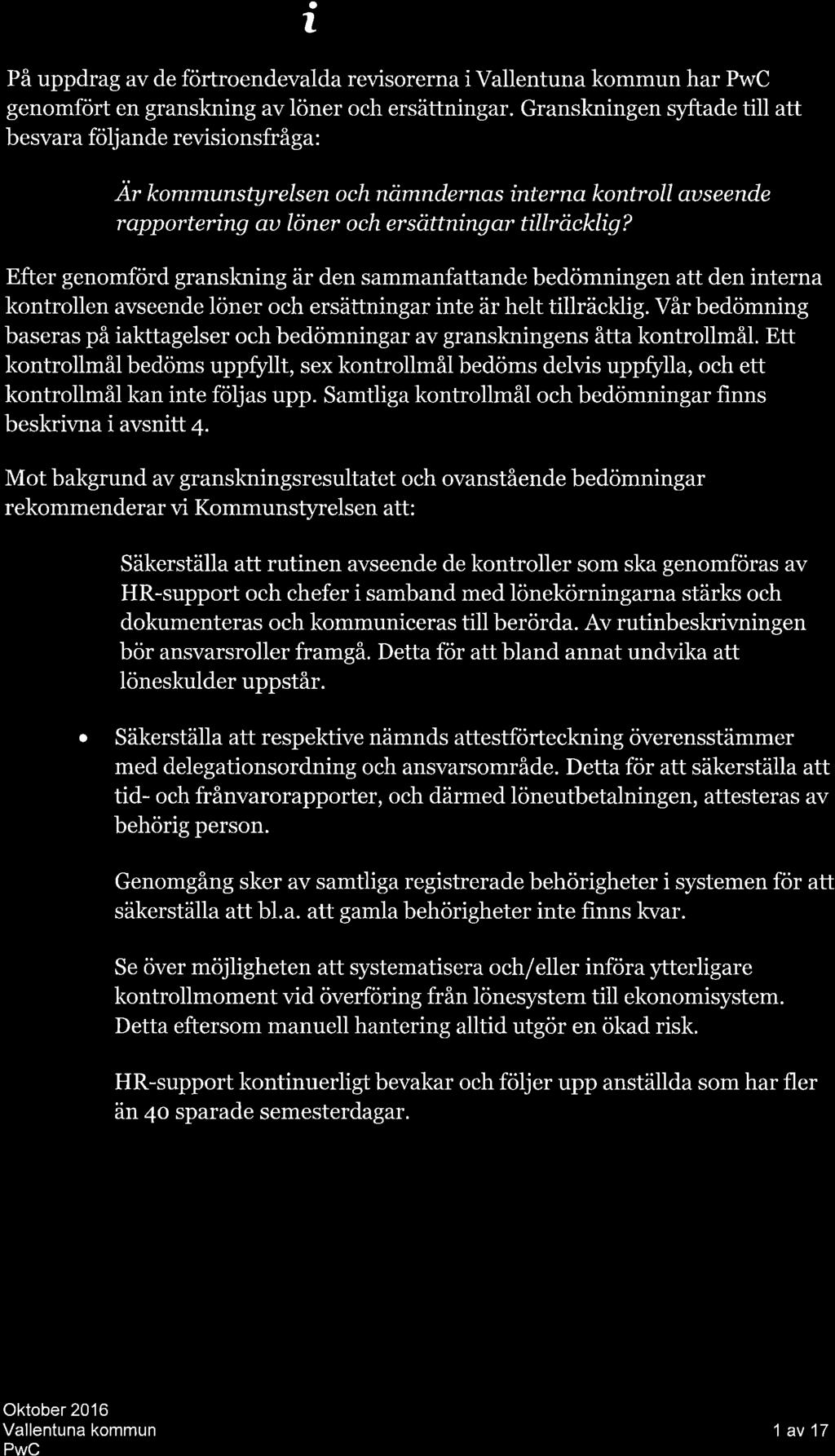 Snntnønfø:ttníng På uppdrg v de förtroendevld revisorern i Vllentun kommun hr genomfört en grnskning v löner och ersättningr.