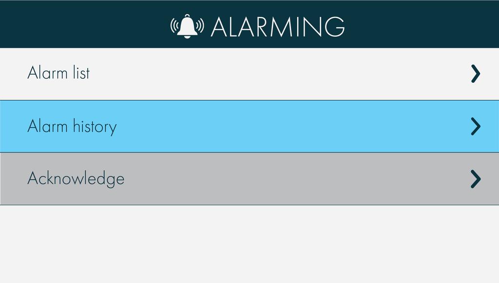 Återställ alla aktiva larm efter att ha åtgärdat problemen: Välj Acknowledge All Alarms > Yes och tryck på ENTER. Lösenord på användarnivå eller högre krävs. 3.4.3. Larmmeny Välj ikon och tryck på.