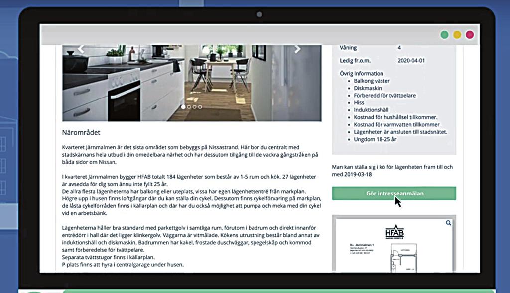5. Klicka vidare på den lägenhet du är intresserad av Då hamnar du på en sida med mer information, ritning osv. Klicka i gör intresseanmälan. Denna knapp blir aktiv när uthyrningen startar. 6.