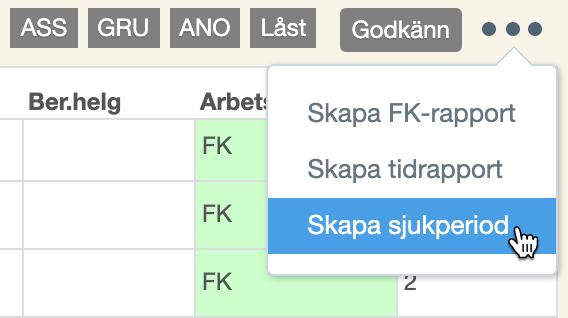 Skapa sjukperiod I trepunktsmenyn till höger om knappen Godkänn (eller Ta bort signering) visas alternativet Skapa sjukperiod).