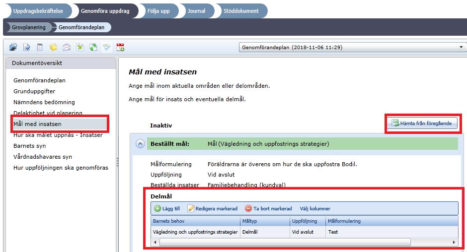 För att kopiera hur målen ska uppnås väljer du rubriken Hur ska målet uppnås Insatser. Tryck på knappen Hämta från föregående.