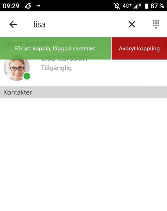 Koppla samtal i Android kompletterande info På en Android ser det lite annorlunda ut när du kopplar samtal via.