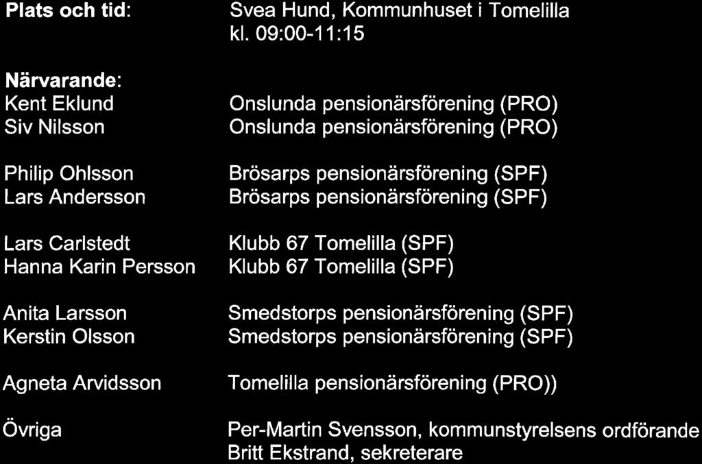 09:00-11:15 Onslunda pensionärsförening (PRO) Onslunda pensionärsförening (PRO) Brösarps pensionärsförening