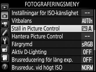 1 Välj Ställ in Picture Control. Markera Ställ in Picture Control i fotograferingsmenyn och tryck på 2. 2 Välj en Picture Control. Markera en Picture Control och tryck på J.