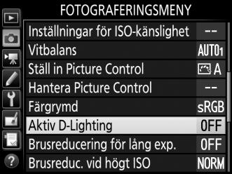 För att använda Aktiv D-Lighting: 1 Välj Aktiv D-Lighting. Markera Aktiv D-Lighting i fotograferingsmenyn och tryck på 2. 2 Välj ett alternativ. Markera önskat alternativ och tryck på J.